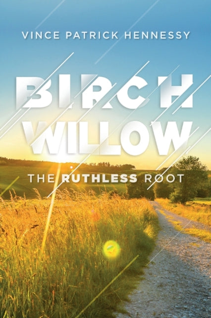 Book cover of: Birch Willow. By: Vince P. Hennessy