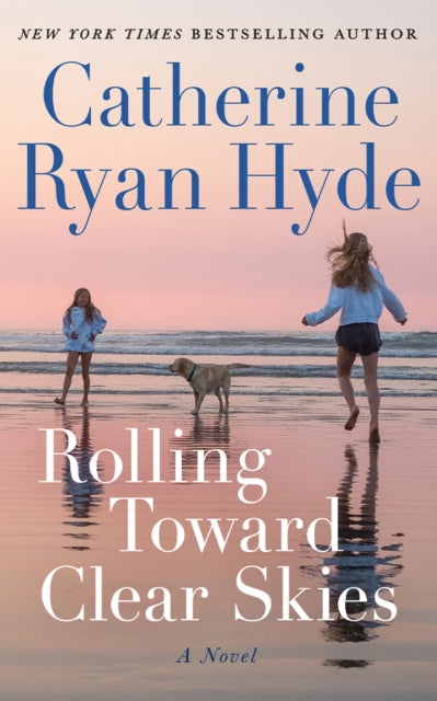 Rolling Toward Clear Skies, A Novel 9781662504457 Catherine Ryan Hyde