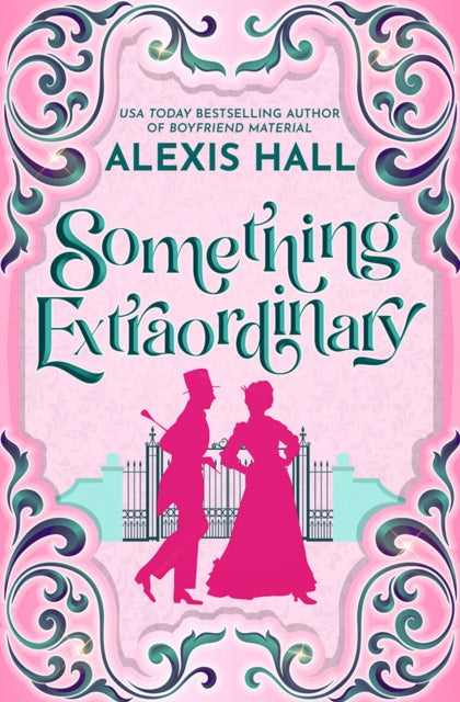 Book cover of: Something Extraordinary. By: Alexis Hall
