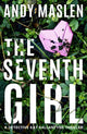 Book cover of: Seventh Girl. By: Andy Maslen