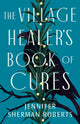 Book cover of: Village Healer's Book of Cures. By: Jennifer Sherman Roberts