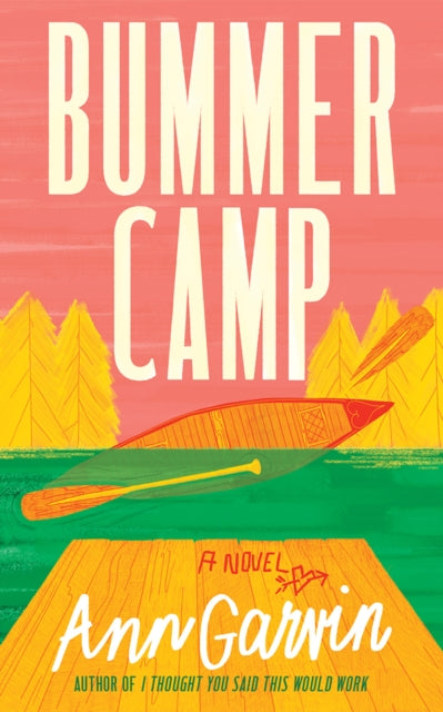 Book cover of: Bummer Camp. By: Ann Garvin