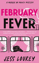 Book cover of: February Fever. By: Jess Lourey
