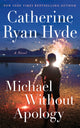 Michael Without Apology, A Novel 9781662522307 Catherine Ryan Hyde