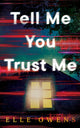 Book cover of: Tell Me You Trust Me