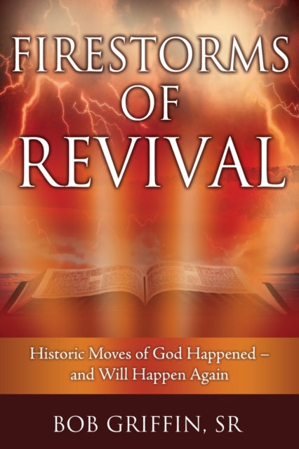 Book cover of: Firestorms of Revival. By: Bob Griffin Sr