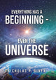 Book cover of: Everything Has a Beginning - Even the Universe