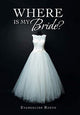 Book cover of: Where Is My Bride?