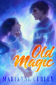 Book cover of: Old Magic. By: Marianne Curley