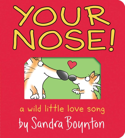 Book cover of: Your Nose!. By: Sandra Boynton