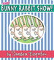 Book cover of: Bunny Rabbit Show!. By: Sandra Boynton