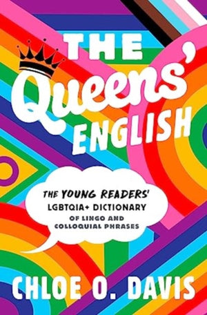 Queens' English, The Young Readers' LGBTQIA+ Dictionary of Lingo and Colloquial Phrases