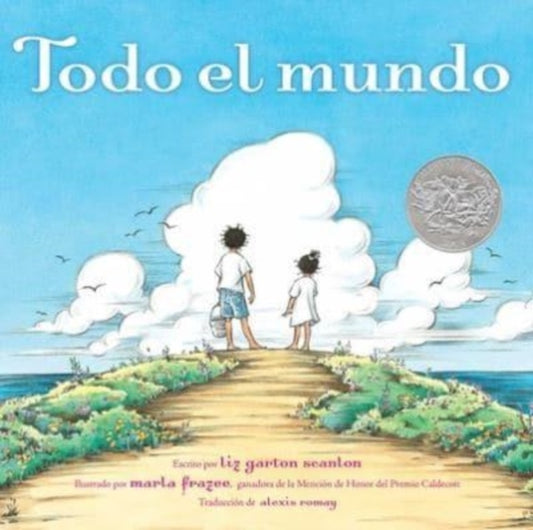 Book cover of: Todo el mundo (All the World). By: Liz Garton Scanlon