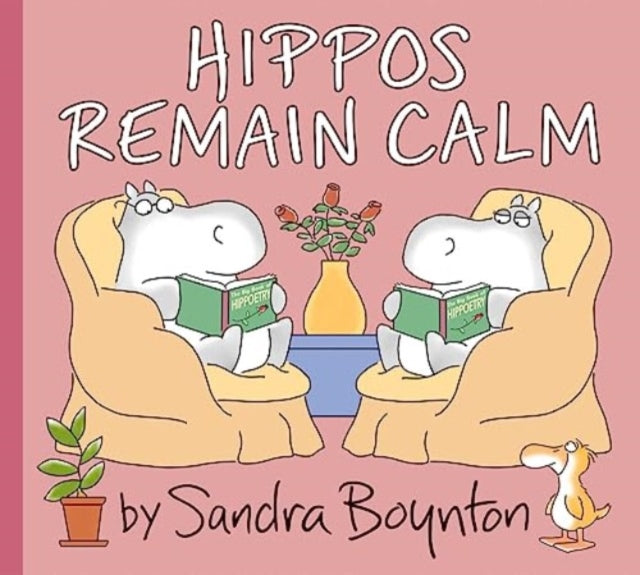 Book cover of: Hippos Remain Calm. By: Sandra Boynton