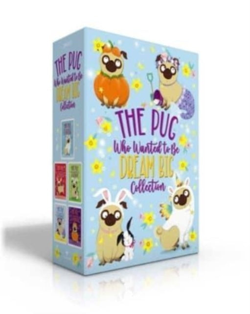 Book cover of: Pug Who Wanted to Be Dream Big Collection. By: Bella Swift