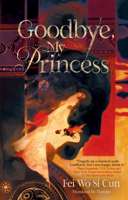 Book cover of: Goodbye, My Princess. By: Fei Wo Fei Wo Si Cun