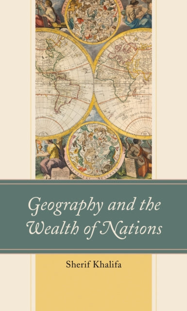 Book cover of: Geography and the Wealth of Nations. By: Sherif Khalifa