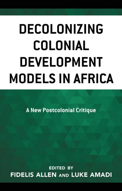 Decolonizing Colonial Development Models in Africa
