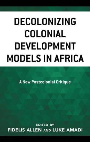 Decolonizing Colonial Development Models in Africa