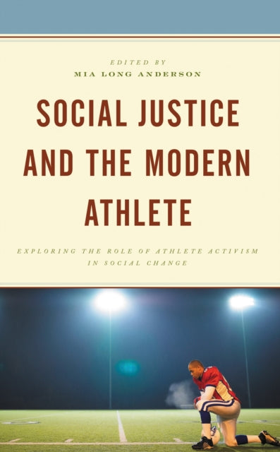 Book cover of: Social Justice and the Modern Athlete. By: Andrew M. Abernathy