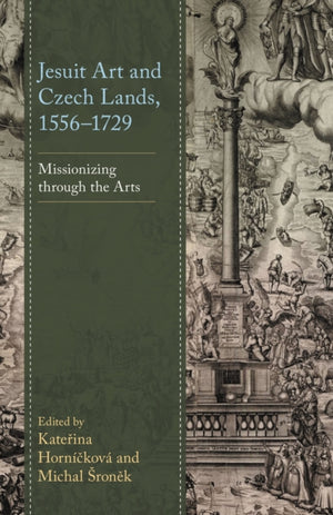 Jesuit Art and Czech Lands, 1556–1729