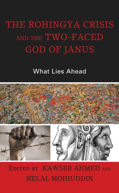 Book cover of: Rohingya Crisis and the Two-Faced God of Janus. By: Kawser Ahmed