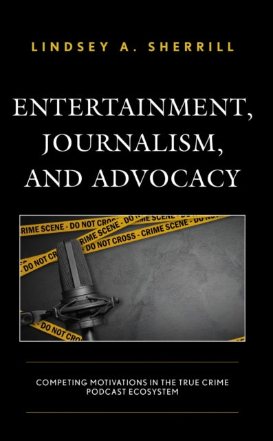 Book cover of: Entertainment, Journalism, and Advocacy. By: Lindsey A. Sherrill