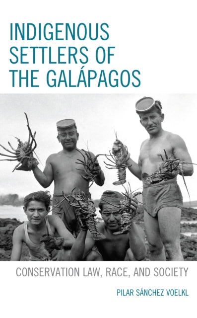 Book cover of: Indigenous Settlers of the Galapagos. By: Pilar Sánchez Voelkl