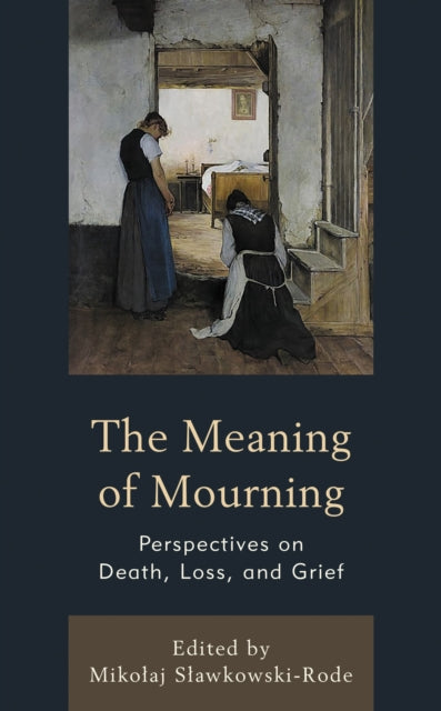 Book cover of: Meaning of Mourning. By: Mikolaj Slawkowski-Rode