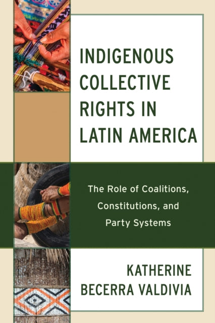 Book cover of: Indigenous Collective Rights in Latin America. By: Katherine Becerra Valdivia