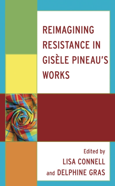 Reimagining Resistance in Gisele Pineau’s Works