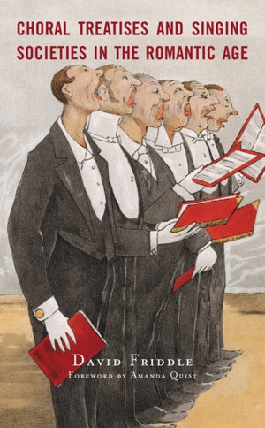 Choral Treatises and Singing Societies in the Romantic Age