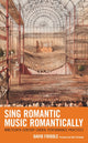 Book cover of: Sing Romantic Music Romantically. By: David Friddle