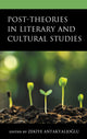 Book cover of: Post-Theories in Literary and Cultural Studies. By: Zekiye Antakyalıoğlu