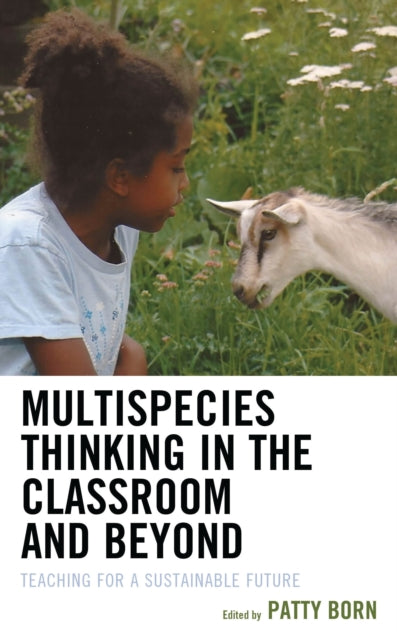 Book cover of: Multispecies Thinking in the Classroom and Beyond. By: Patty Born