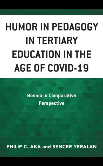 Book cover of: Humor in Pedagogy in Tertiary Education in the Age of COVID-19. By: Philip Aka