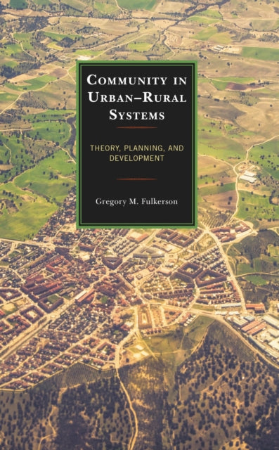 Book cover of: Community in Urban–Rural Systems. By: Gregory M. Fulkerson