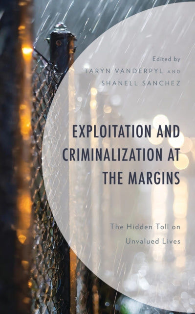 Book cover of: Exploitation and Criminalization at the Margins. By: Taryn VanderPyl