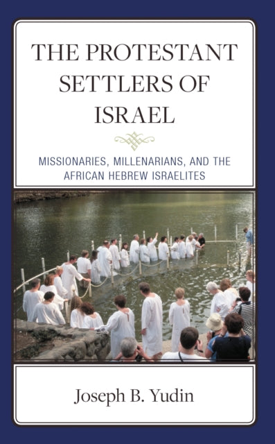Book cover of: Protestant Settlers of Israel. By: Joseph B. Yudin