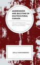Book cover of: Aggression and Bullying in Multicultural Canada. By: Shila Khayambashi