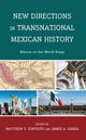 Book cover of: New Directions in Transnational Mexican History. By: Matthew D. Esposito