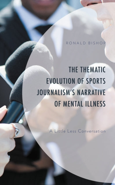 The Thematic Evolution of Sports Journalism's Narrative of Mental Illness