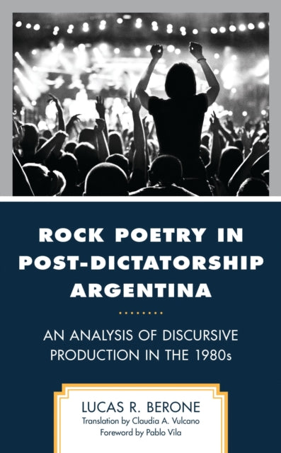 Book cover of: Rock Poetry in Post-Dictatorship Argentina. By: Lucas R. Berone