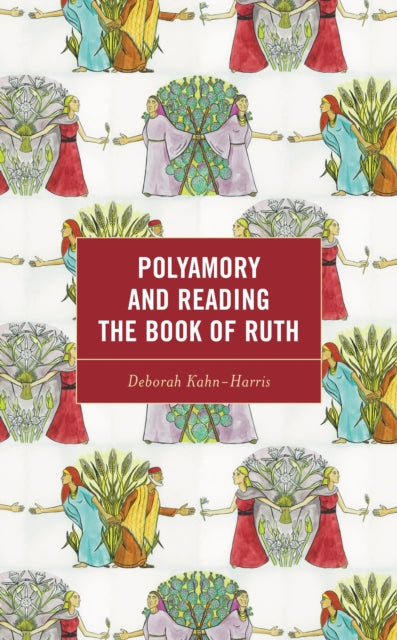 Book cover of: Polyamory and Reading the Book of Ruth. By: Deborah Kahn-Harris