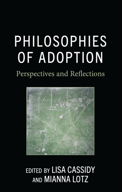 Book cover of: Philosophies of Adoption. By: Lisa Cassidy