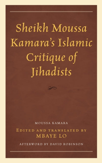 Book cover of: Sheikh Moussa Kamara’s Islamic Critique of Jihadists. By: Mbaye Bashir Lo