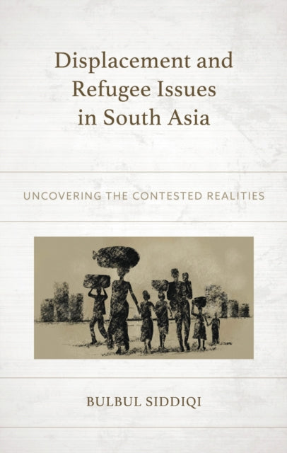 Book cover of: Displacement and Refugee Issues in South Asia. By: Bulbul Siddiqi