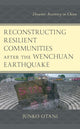 Book cover of: Reconstructing Resilient Communities after the Wenchuan Earthquake. By: Junko Otani