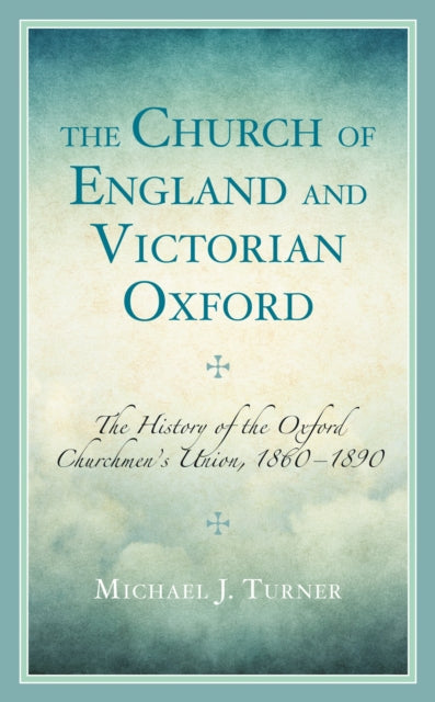 Book cover of: Church of England and Victorian Oxford. By: Michael J. Turner