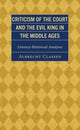 Book cover of: Criticism of the Court and the Evil King in the Middle Ages. By: Albrecht Classen